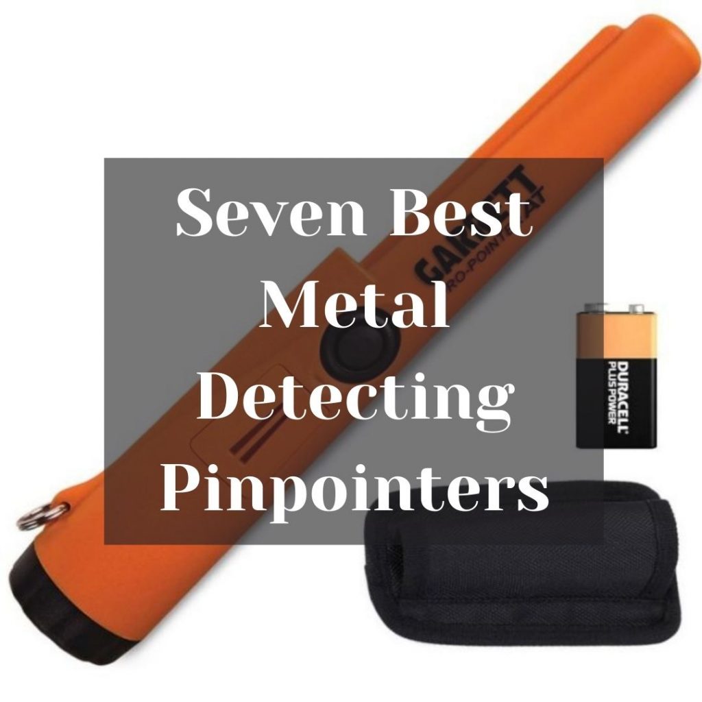 Seven Best Metal Detecting Pinpointers Seven Best Metal Detecting Pinpointers 2023