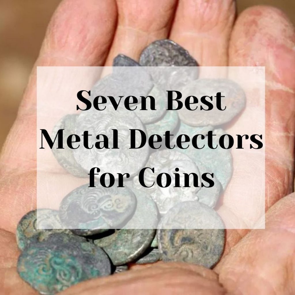 Seven Best Metal Detectors for Coins Seven Best Metal Detectors for Coins 2023
