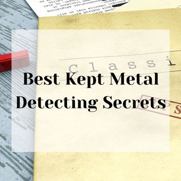 best kept metal detecting secrets