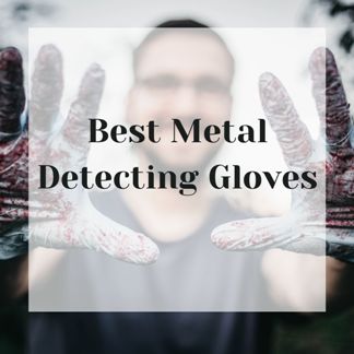 Best Metal Detecting Gloves 6 Best Metal Detecting Gloves